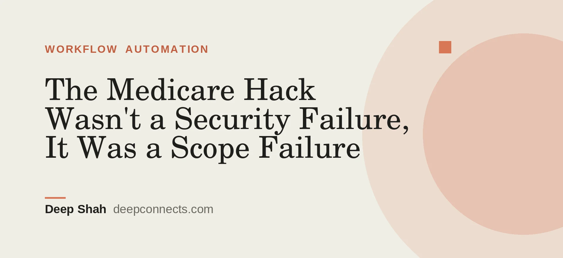 The Medicare Hack Wasn't a Security Failure, It Was a Scope Failure