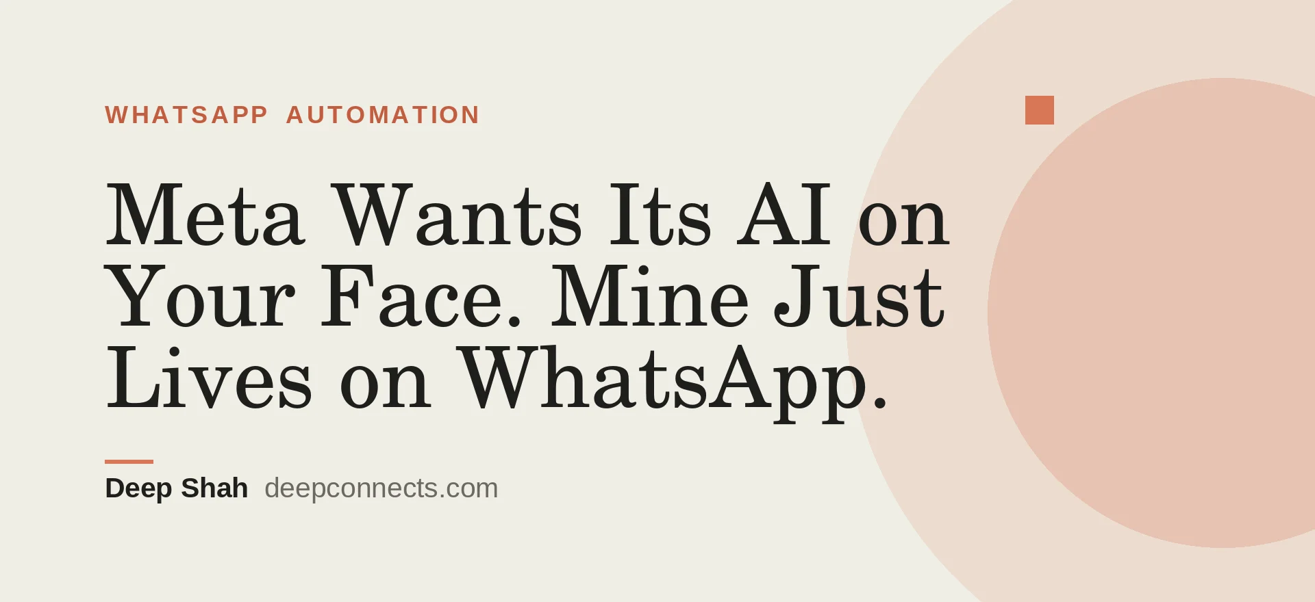 Meta Wants Its AI on Your Face. Mine Just Lives on WhatsApp.