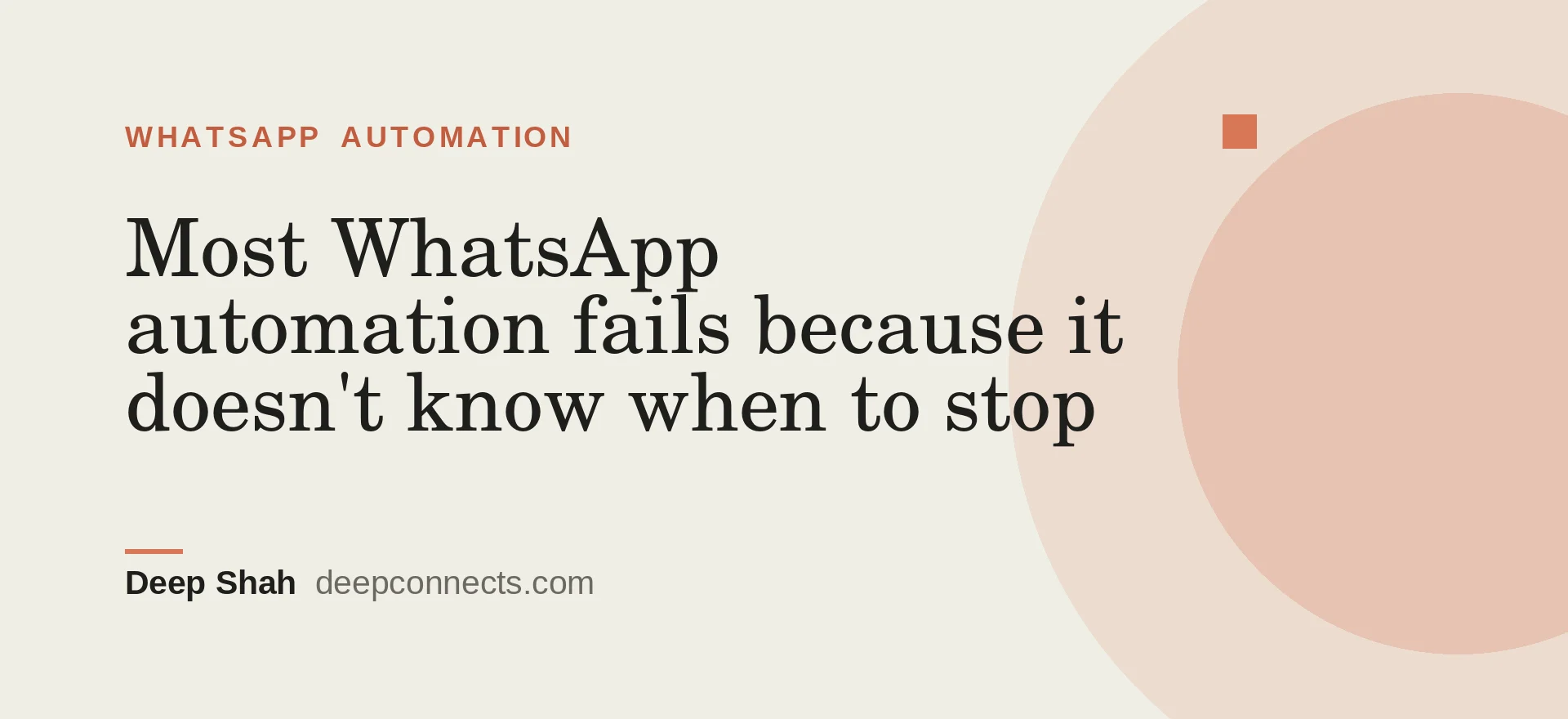 Most WhatsApp automation fails because it doesn't know when to stop