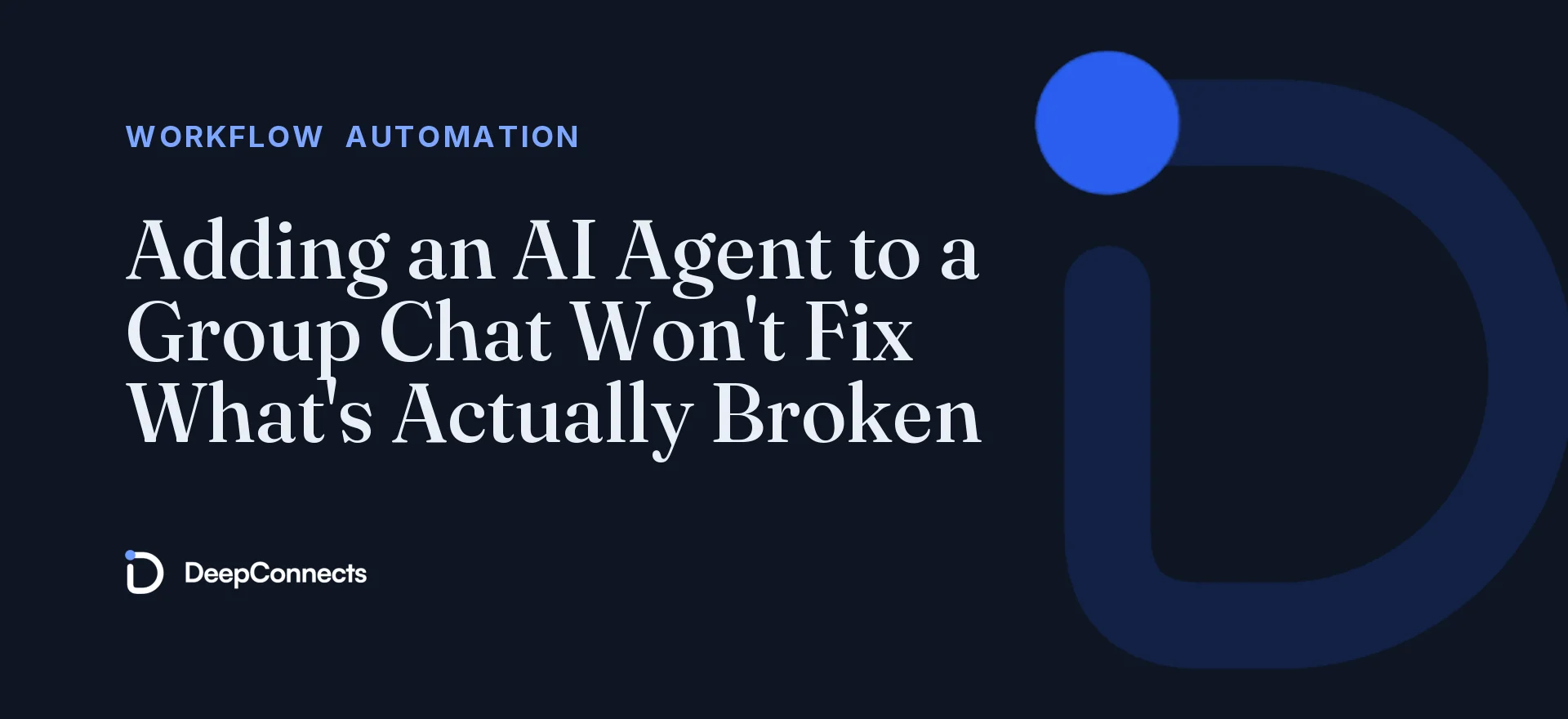 Adding an AI Agent to a Group Chat Won't Fix What's Actually Broken