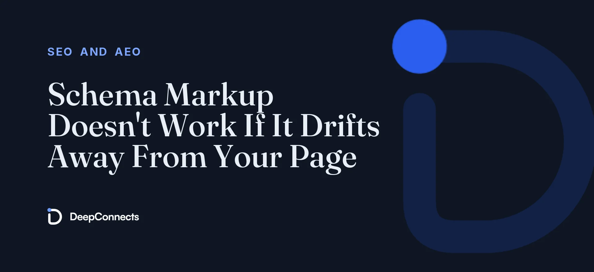 Schema Markup Doesn't Work If It Drifts Away From Your Page
