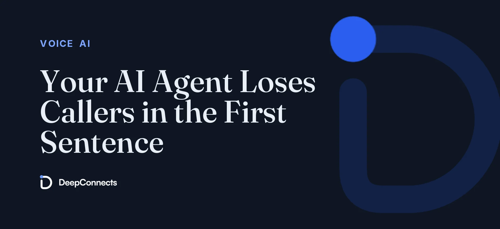Your AI Agent Loses Callers in the First Sentence